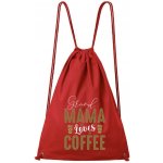 Dobrý Triko Grand Mama loves Coffee červená – Hledejceny.cz