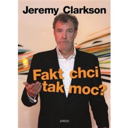 Clarkson Jeremy: Fakt chci tak moc? Kniha