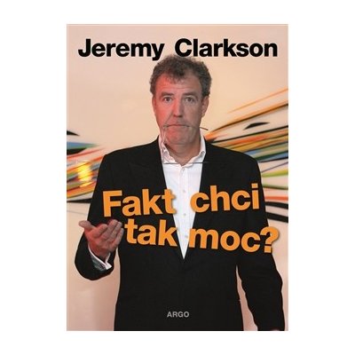 Clarkson Jeremy: Fakt chci tak moc? Kniha