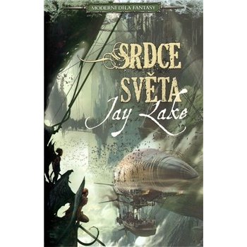 Srdce světa - Moderní díla fantasy - Lake Jay