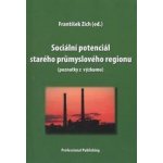 Sociální potenciál starého průmyslového regionu - Zich František – Hledejceny.cz