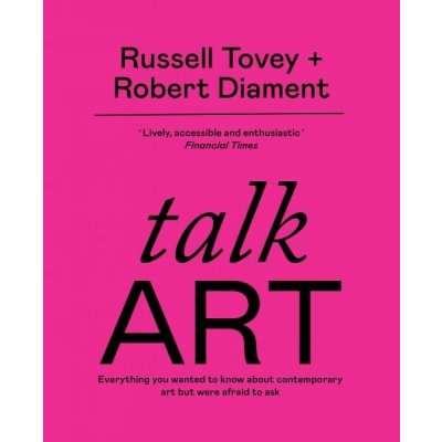 Talk Art : Everything you wanted to know about contemporary art but were afraid to ask - Russell Tovey – Zboží Mobilmania