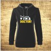 Dámská mikina s potiskem Bezvatriko Don´t worry I´m a doctor! Černá