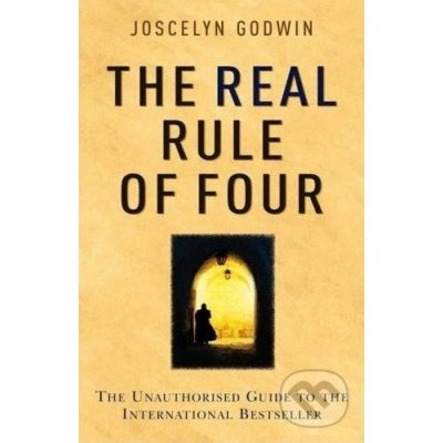 The Real Rule of Four - Joscelyn Godwin – Hledejceny.cz