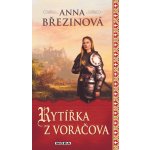 Březinová Anna - Rytířka z Voráčova – Hledejceny.cz