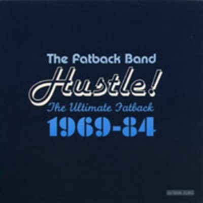 Hustle! - The Ultimate Fatback 1969 - 84 - The Fatback Band CD – Hledejceny.cz