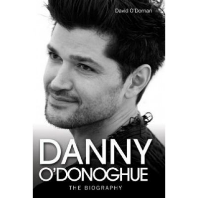 Danny O'Donoghue - The Biography - David O'Dornan – Zboží Mobilmania