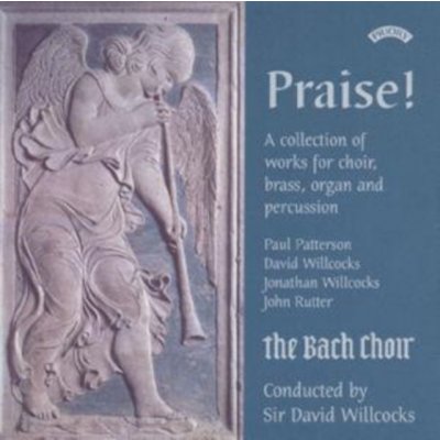 Bach Choir Willcocks - Praise! CD – Zboží Mobilmania