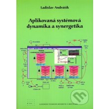 Aplikovaná systémová dynamika a synergetika Ladislav Andrášik