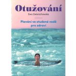 Otužování - Plavání ve studené vode pro zdraví - Ewa Zwierzchowska – Hledejceny.cz