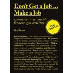 Don't Get a Job... Make a Job - Gem Barton – Hledejceny.cz