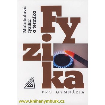 Fyzika pro gymnázia - Molekulová fyzika a termika K. Bartuška; E. Svoboda