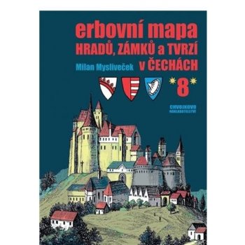 Erbovní mapa hradů, zámků a tvrzí v Čechách 8 - Milan Mysliveček