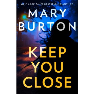 Keep You Close Burton MaryPaperback – Hledejceny.cz