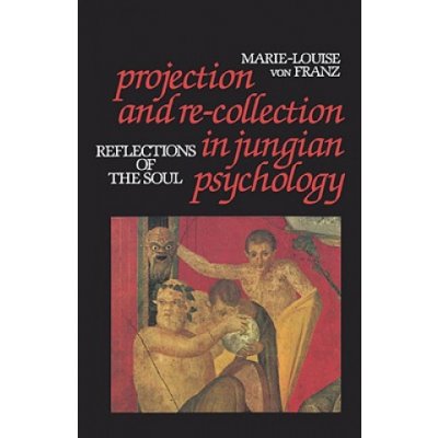 Projection and Re-collection in Jungian Psychology – Hledejceny.cz