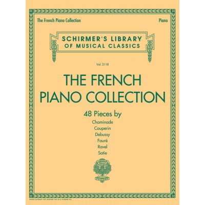 The French Piano Collection 48 Pieces by Chaminade, Couperin, Debussy, Faur, Ravel, and Satie pro klavír 1052624 – Hledejceny.cz