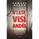 V lese visí anděl - Samuel Bjork – Hledejceny.cz