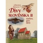 Divy Slovenska II – Sleviste.cz
