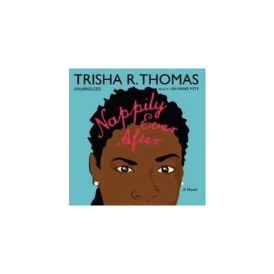 Nappily Ever After - Thomas Trisha R., Pitts Lisa Renee – Zboží Mobilmania