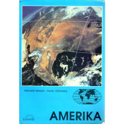 Amerika - Zeměpis pro základní školy - Richard Braun, Pavel Červinka – Zbozi.Blesk.cz