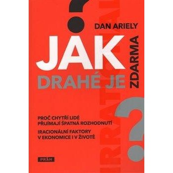 Jak drahé je zdarma?, Proč chytří lidé přijímají špatná rozhodnutí?