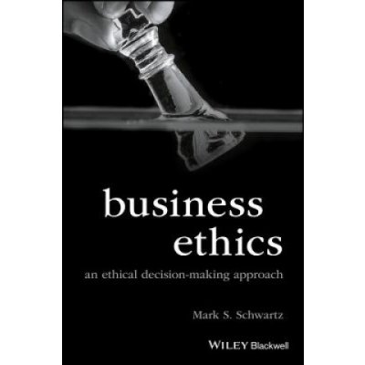 Business Ethics: An Ethical Decision-Making Approa ch