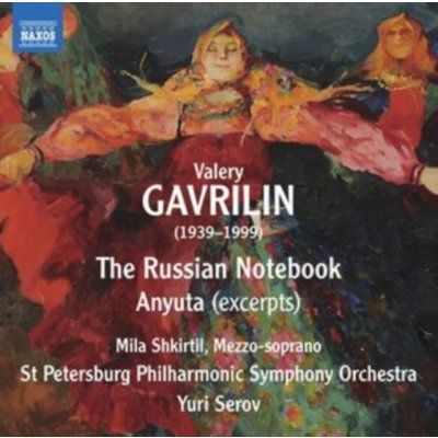 ST. PETERSBURG PSO SEROV - Valery Gavrilin - The Russian Notebook. Anyuta - Excerpts CD