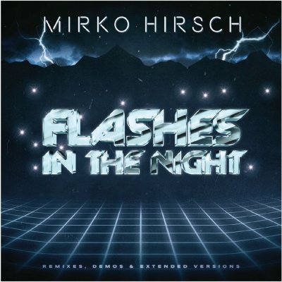 Mirko Hirsch - Flashes In The Night Remixes,demos & Extended Ve CD – Zbozi.Blesk.cz