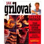 Jak grilovat - Steven Raichlen – Hledejceny.cz