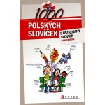 1000 polských slovíček - ilustrovaný slovník - Soňa Filipová – Hledejceny.cz