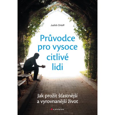 Průvodce pro vysoce citlivé lidi - Orloff Judith – Zboží Mobilmania