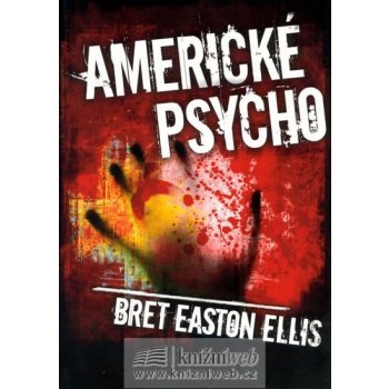 Americké psycho Ellis Bret Easton