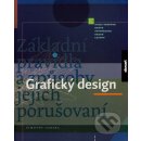 Grafický design - Základní pravidla a způsoby jejich porušování - Samara Timothy