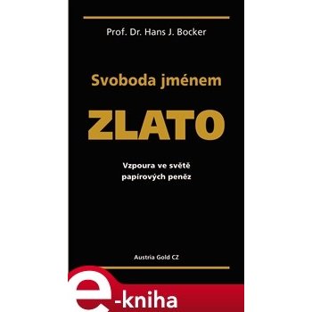 Svoboda jménem zlato - Hans J. Bocker