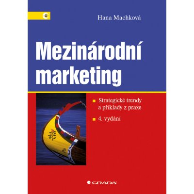 Mezinárodní marketing - Machková Hana a kolektív – Hledejceny.cz