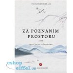 Cesta bílého jeřába IV.: Za tajemstvím prostoru aneb Obleč se do svého domu - Eva Joachimová – Hledejceny.cz