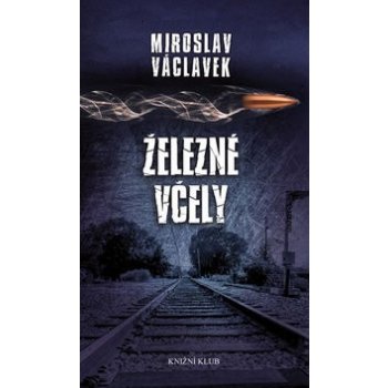 Železné včely - Miroslav Václavek