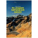 Po stopách tatranských názvov - Anton Marec