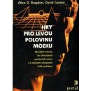 Hry pro levou polovinu mozku - Bragdon D. Allen, Gamon David