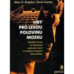 Hry pro levou polovinu mozku - Bragdon D. Allen, Gamon David – Hledejceny.cz