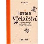 Ilustrované včelařství, Nepostradatelná rodinná příručka pro odvážné včelaře – Zboží Mobilmania