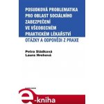 Posudková problematika pro oblast sociálního zabezpečení ve všeobecném praktickém lékařství. Otázky a odpovědi z praxe - Laura Hrehová, Petra Sládková e-kniha – Hledejceny.cz