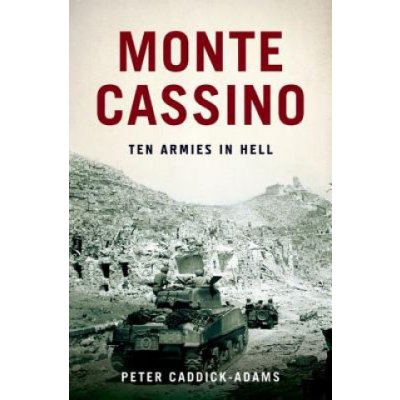 Monte Cassino: Ten Armies in Hell Caddick-Adams PeterPevná vazba