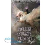 Poslední strážce věčnosti - Moderní díla fantasy - Wrigh – Hledejceny.cz