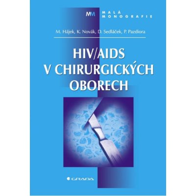 Hájek Marcel, Novák Karel, Sedláček Dalibor, Pazdiora Petr - HIV/AIDS v chirurgických oborech – Zboží Mobilmania