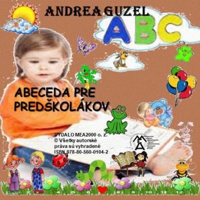 Abeceda pre predškolákov - Andrea Guzel – Zbozi.Blesk.cz