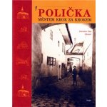 Polička. Městem krok za krokem Jaroslav Jan Gloser