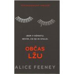 Občas lžu - Alice Feeney – Zboží Mobilmania