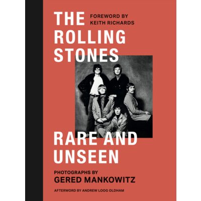 The Rolling Stones Rare and Unseen - Gered Mankowitz
