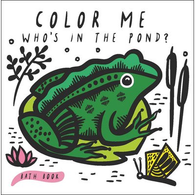 Color Me: Who's in the Pond?: Baby's First Bath Book Sajnani SuryaOther